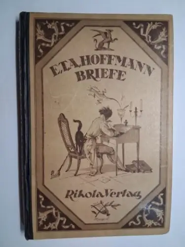 Hoffmann *, E.T.A., Franz Karl Ginzkey (Hrsg.) Reihe und Richard Wiener (Hrsg. u. eingeleitet): E.T.A. Hoffmann *. Briefe. Eine Auswahl. Romantik der Weltliteratur. 
