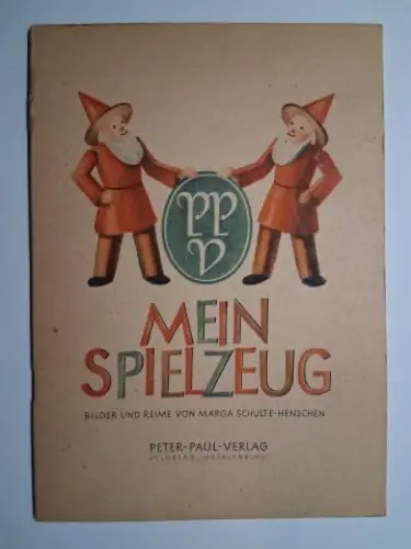 Schulte-Henschen *, Margarethe (Marga): MEIN SPIELZEUG. BILDER UND REIME VON MARGA SCHULTE-HENSCHEN *. 