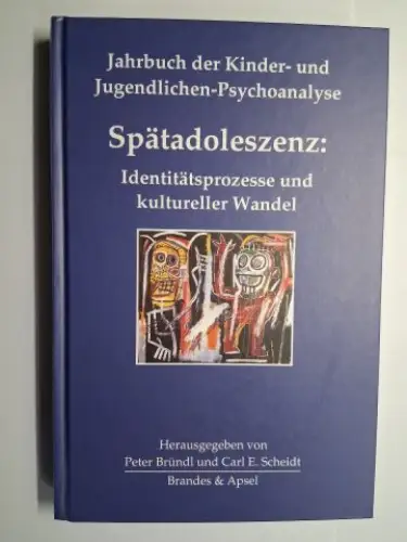 Bründl, Peter und Carl E. Scheidt: Spätadoleszenz: Identitätsprozesse und kultureller Wandel *. Mit Beiträge. 