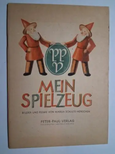 Schulte-Henschen *, Margarethe (Marga): MEIN SPIELZEUG. BILDER UND REIME VON MARGA SCHULTE-HENSCHEN *. 