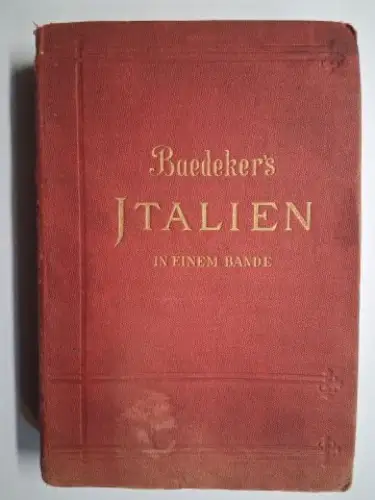 Baedeker, Karl (K.): Baedeker`s ITALIEN IN EINEM BANDE. VON DEN ALPEN BIS NEAPEL. KURZES REISEHANDBUCH von K. BAEDEKER. 