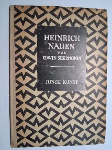 Suermondt, Edwin: HEINRICH NAUEN  * von Edwin Suermondt. 