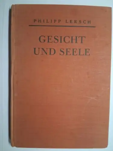 Lersch *, Philipp: GESICHT UND SEELE. GRUNDLINIEN EINER MIMISCHEN DIAGNOSTIK von Dr. PHILIPP LERSCH *. 