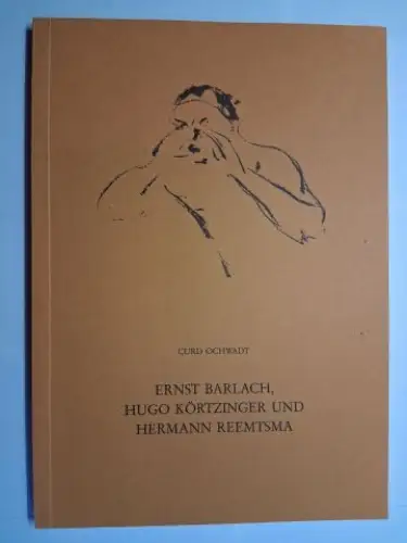 Ochwadt, Curd und Hugo Körtzinger *: ERNST BARLACH, HUGO KÖRTZINGER UND HERMANN REEMTSMA *. Auch ein Beitrag zur Biographie der letzten Lebensjahre Ernst Barlachs. Mit.. 