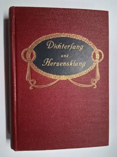 Fiedler (Verlag), Walter: Dichtersang und Herzenklang. Ein Strauß schönster Blüten neuerer deutscher Lyrik, gebunden von Frauenhand. Eine illustrierte Anthologie. Damast-Bibliothek. 