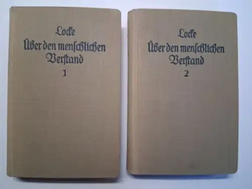 Locke *, John und Th. Schultze (Übersetzung): Über den menschlichen Verstand. Eine Abhandlung von John Locke *. Aus dem Englischen übersetzt von Th. Schultze (Oberpräsidialrat a.D.). 2 Bände. 
