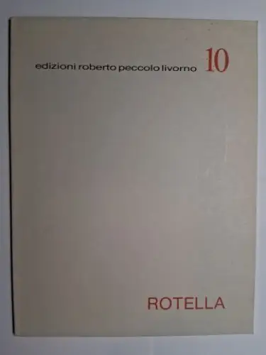 Alfano Miglietti, Francesca und Mimmo Rotella *: MIMMO ROTELLA: La strada dell`immagine / La rue des images. Exhibition (Nr. 10) in der Galleria Peccolo in Livorno (I) April 1960. Text in Italienisch und Französisch. 