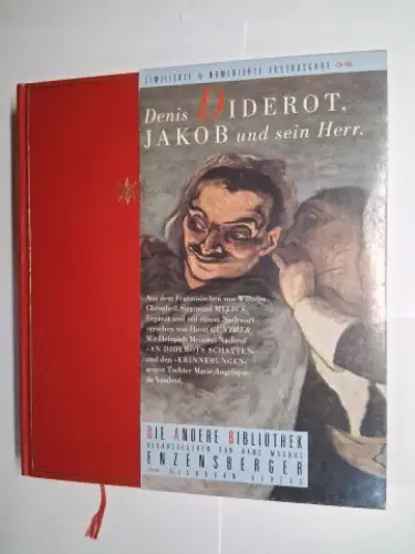 Diderot, Denis, Wilhelm Christhelf Siegmund Mylius (Übersetzung, 1792) und Horst Günther (Nachwort): DENIS DIDEROT, JAKOB UND SEIN HERR. DIE ANDERE BIBLIOTHEK (Hrsg.: Hans Magnus Enzensberger). 