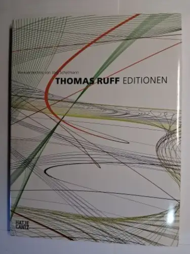 Schellmann, Jörg und Thomas Ruff *: THOMAS RUFF EDITIONEN 1988-2014. Werkverzeichnis von Jörg Schellmann *. 