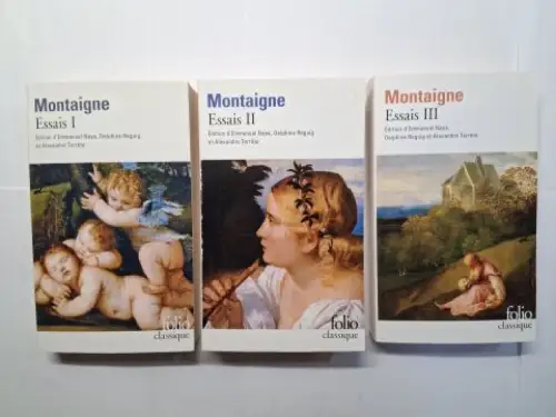 Montaigne, Michel de, Emmanuel Naya und  Delphine Reguig / Alexandre Tarrete: Michel de Montaigne * Essais I - II - III. 3 Volumes (Livre de poche - Texte intégral *). 