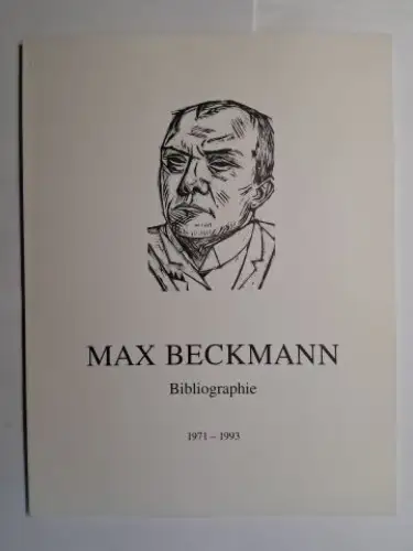 Billeter, Felix, Christian Lenz und Alina Dobrzecki: MAX BECKMANN Bibliographie 1971-1993 *. Heft des Max Beckmann Archiv 1. 