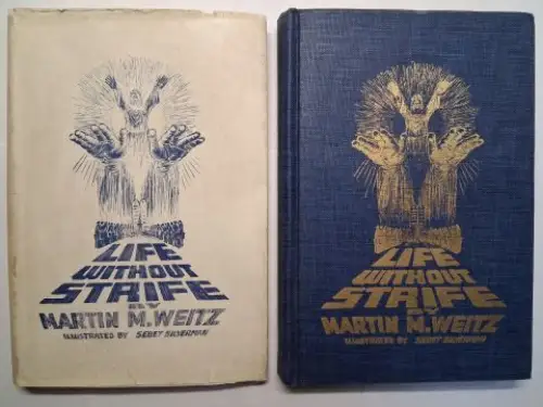 Weitz *, Martin M. and Sebet Silverman (Illustr.): LIFE WITHOUT STRIFE by MARTIN M. WEITZ. + AUTOGRAPH *. 
