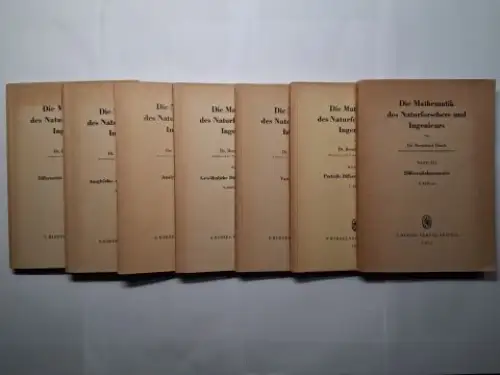 Baule *, Dr. Bernhard: Die Mathematik des Naturforschers und Ingenieurs von Dr. Bernhard Baule *. BAND I Differential  und Integralrechnung (11. Auflage) / BAND.. 