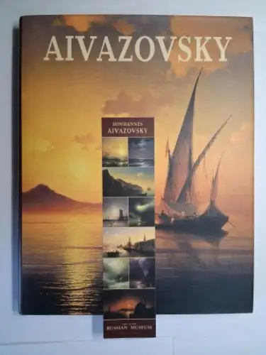 Goldovsky, Grigory und Irina Shuvalova: HOVHANNES (IVAN) AIVAZOVSKY *. Painting, Drawings and Watercolours from the Collections of St Petersburg. THE STATE RUSSIAN MUSEUM. 