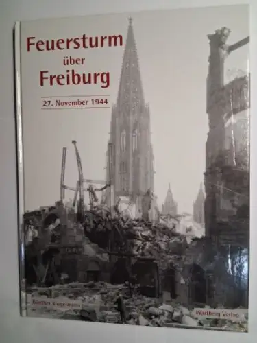 Klugermann, Günther: Feuersturm über Freiburg. 27. November 1944. 