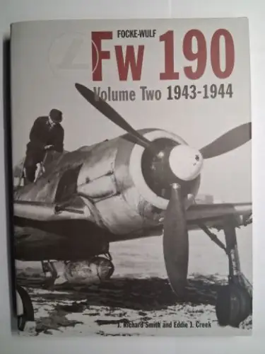 Smith, J. Richard and Eddie J. Creek: FOCKE-WULF Fw 190. Volume Two 1943-1944. 