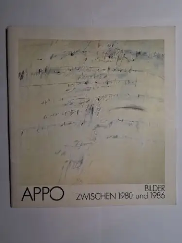 Peter (Einleitung), Richard und Josef Apportin * (Appo): APPO (JOSEF APPORTIN *) BILDER ZWISCHEN 1980 und 1986. Gestische Kalligramme / Bilder zur Meditation. + AUTOGRAPH.. 