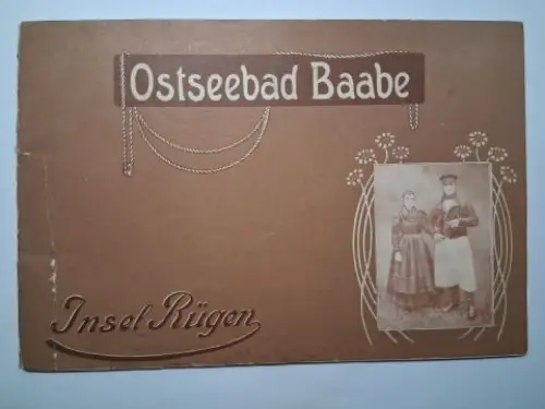 Badeverwaltung von Baabe und Dr. Wiechell in Göhren (Beitrag): OSTSEEBAD BAABE *. ZWISCHEN SELLIN UND GÖHREN - INSEL RÜGEN. HERAUSGEGEBEN VON DER BADEVERWALTUNG. 