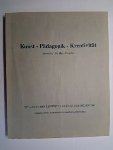 Kehr (Hrsg.), Wolfgang und Ernst Rebel: Kunst - Pädagogik - Kreativität. Festschrift für Hans Daucher. Mit Beiträge. Inkl. "Interferenz" von Jürgen Meyer * (mit 4 Abb, davon 3 Tafeln). 