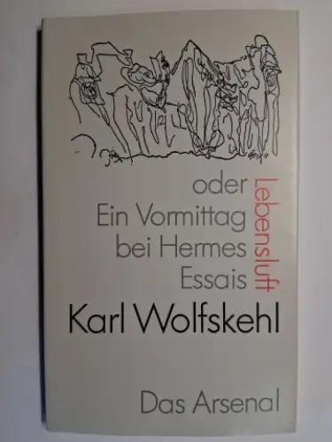 Wolfskehl *, Karl und Eckhardt Köhn (Hrsg.): Karl Wolfskehl *. Lebensluft oder Ein Vormittag bei Hermes. Essais aus den Jahren 1927-1936. 