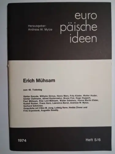 Mytze (Hrsg.), Andreas, Alfred Kantorowicz und Ludwig Renn: Erich Mühsam zum 40. Todestag *. Beiträge u. Gespräche. europäische ideen 1974, Heft 5/6. 
