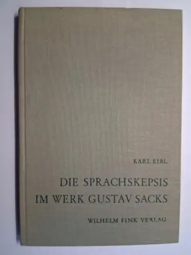 Eibl, Karl: Die Sprachskepsis im Werk Gustav Sacks. BOCHUMER ARBEITEN ZUR SPRACH- UND LITERATURWISSENSCHAFT. BAND 3. 