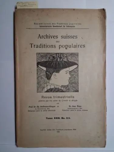 Knabenhans (1), Dr. A., Dr. Heinrich Marzell (2) * und Th. Delachaux (3): Archives suisses des Traditions populaires. Revue trimestrielle (Prof. Dr. Ed. Hoffmann Krayer.. 