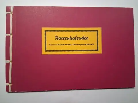 Fritsche *, Herbert und John Uhl (Autograph): Narrenkalender. Verse von Herbert Fritsche *, Zeichnungen von John Uhl (Mit Widmung auf d. Titelseite, datiert Berlin, 1967). IfAA - XII. Publikation 1/67. 