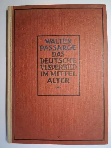 Passarge, Walter und Paul Frankl: DAS DEUTSCHE VESPERBILD IM MITTELALTER *. 