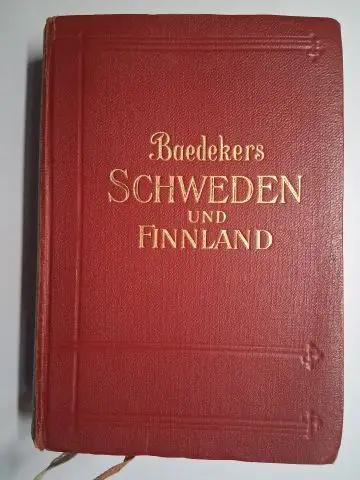 Baedeker, Karl: Baedekers SCHWEDEN und FINNLAND und die Hauptreisewege durch DÄNEMARK. Handbuch für Reisende. 