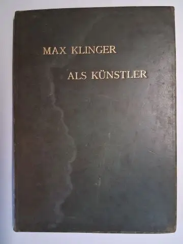 Haendcke, Dr. Berthold: MAX KLINGER ALS KÜNSTLER. EINE STUDIE von DR. BERTHOLD HAENDCKE O.Ö. PROFESSOR DER KUNSTGESCHICHTE AN DER UNIVERSITÄT KÖNIGSBERG I. PR. (LEDERAUSGABE). (Über Kunst der Neuzeit Heft 2). 