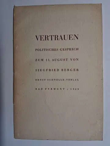 Berger *, Siegfried: VERTRAUEN. POLITISCHES GESPRÄCH ZUM 11. AUGUST VON SIEGFRIED BERGER *. 