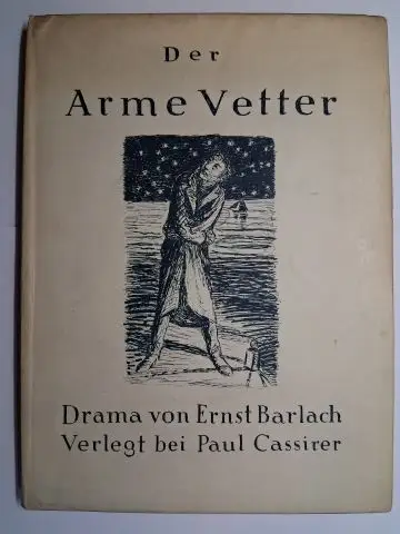 Barlach *, Ernst: Der Arme Vetter. Drama von Ernst Barlach *. 