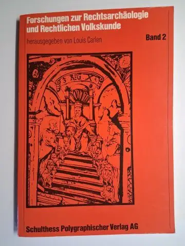 Carlen (Hrsg.), Louis: Forschungen zur Rechtsarchäologie und Rechtlichen Volkskunde. Band 2. Herausgegeben von Dr. Louis Carlen, Professor an der Universität Freiburg. Mit Beiträge, u.a. von.. 