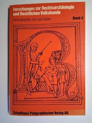 Carlen (Hrsg.), Louis: Forschungen zur Rechtsarchäologie und Rechtlichen Volkskunde. Band 4. Herausgegeben von Dr. Louis Carlen, Professor an der Universität Freiburg. Mit Beiträge, u.a. von.. 
