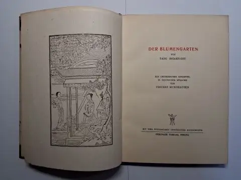 Hsiaen-Dsu, Tang und Vincenz Hundhausen: DER BLUMENGARTEN von TANG HSIAEN-DSU. EIN CHINESISCHES SINGSPIEL IN DEUTSCHER SPRACHE VON VINCENZ HUNDHAUSEN. + AUTOGRAPH * u. 1 ORIGINAL-HOLZSCHNITT. 