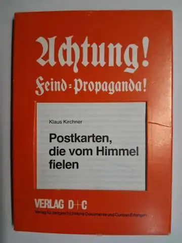 Kirchner *, Klaus: Achtung! Feind-Propaganda. Postkarten, die vom Himmel fielen. 24 Kriegsflugblätter im Postkartenformat. Serien I bis IV. 