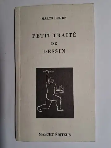 Del Re *, Marco: MARCO DEL RE *. PETIT TRAITÉ DE DESSIN. 
