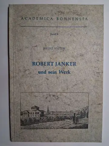 Vieten *, Heinz: HEINZ VIETEN. ROBERT JANKER und sein Werk. + AUTOGRAPH v. AUTOR *. ACADEMICA BONNENSIA. Band 4. Veröffentlichungen des Archiva der Rheinischen Friedrich-Wilhelms-Universität zu Bonn. 