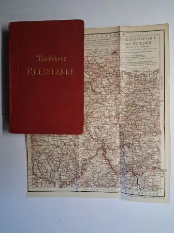 Baedeker, K: Die RHEINLANDE von der Schweizer bis zur Holländischen Grenzen. Handbuch für Reisende. 