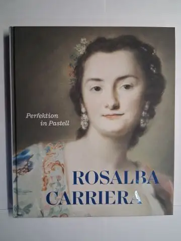 Enke, Roland, Stephan Koja (Hrsg.) Katja Paul u. a: ROSALBA CARRIERA *. Perfektion in Pastell. Herausgegeben von den Staatlichen Kunstsammlungen Dresden * Mit Beiträge. 
