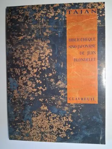 Clavreuil, Bernard und Tajan (Commissaires-Priseurs): BIBLIOTHÈQUE SINO-JAPONAISE DE JEAN BLONDELET *. 