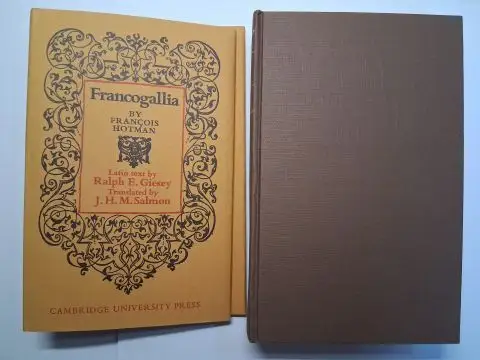 Hotman *, Francois, Ralph E. Giesey (Latin text) and J. H. M. Salmon (Translated by): Francogallia by François Hotman *. Latin text by Ralph E.. 