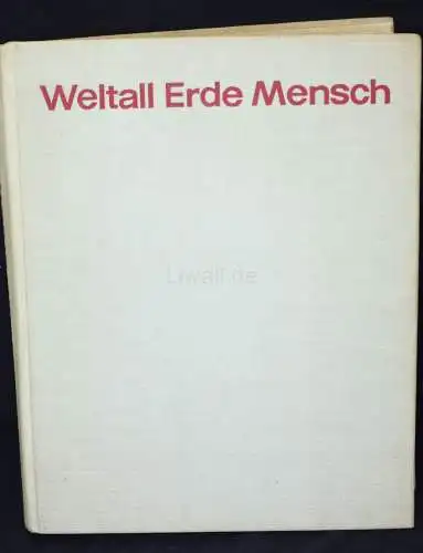 Weltall Erde Mensch. Ein Sammelwerk zur Entwicklungsgeschichte von Natur und Gesellschaft. Neufassung