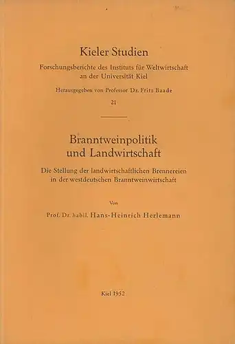 Herlemann, Hans-Heinrich: Branntweinpolitik und Landwirtschaft. Die Stellung der landwirtschaftlichen Brennereien in der westdeutschen Branntweinwirtschaft.
