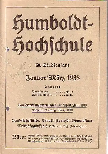 Humboldt-Hochschule Berlin: Humboldt-Hochschule 60. Studienjahr. Januar - März 1938 Hauptlehrstätte Französisches Gymnasium am Reichstagsufer.