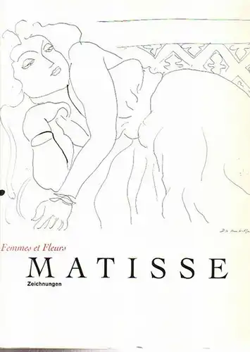 Matisse. - Schreier, Christoph & Sommer, Achim & Szymusiak, Dominique & Girard, Xavier (Beitr.): Femmes et Fleurs. [Henri] Matisse Zeichnungen. Kunsthalle Emden, Stiftung Nannen 1997 / 98. Kunstmuseum Bonn 1998.