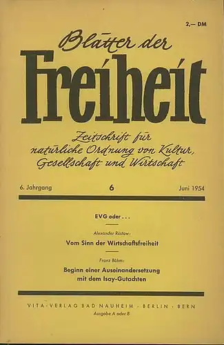 Blätter der Freiheit. - Lautenbach, Otto (Hrsg.): Blätter der Freiheit. Monatsschrift für natürliche Ordnung von Kultur, Gesellschaft und Wirtschaft. 11. Jahr des Archivs. 6. Jahrgang. Heft 6 von Juni 1954.