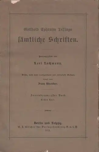 Lessing - Lachmann, Karl (Hrsg.) Gotthold Ephraim Lessings sämtliche Schriften. Zweiundzwanzigster Band. Erster Teil.