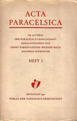 Paracelsus (1493-1541). - Acta Paracelsica. Jahrgang 1, Nr. 1 (!). Im Auftrag der Paracelsus - Gesellschaft herausgegeben von Ernst Darmstaedter, Richard Koch und Manfred Schroeter...